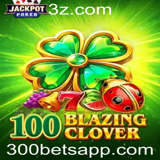 Descubra o Emocionante Mundo de 100BlazingClover