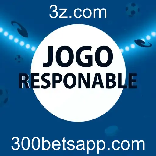 Jogo Responsável: Um Guia Completo para Apostas Seguras com 300 Bet